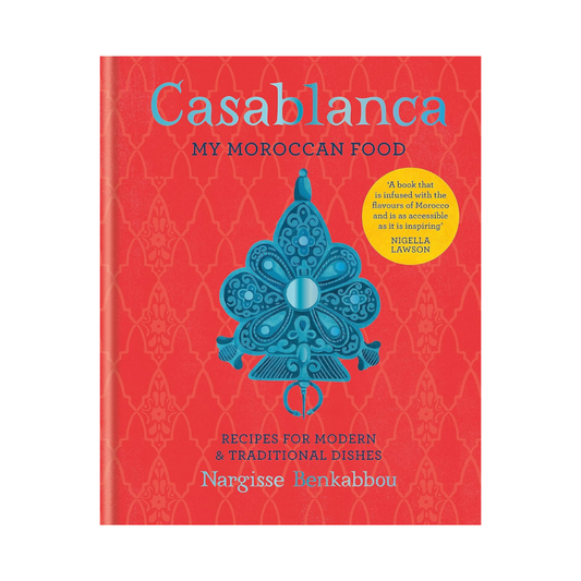 Casablanca: My Moroccan Food By Nargisse Benkabbou
