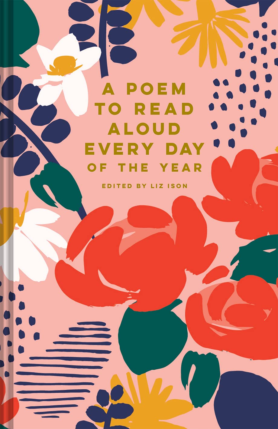 A Poem to Read Aloud Every Day of the Year: Liz Ison (Batsford Poetry Anthologies)