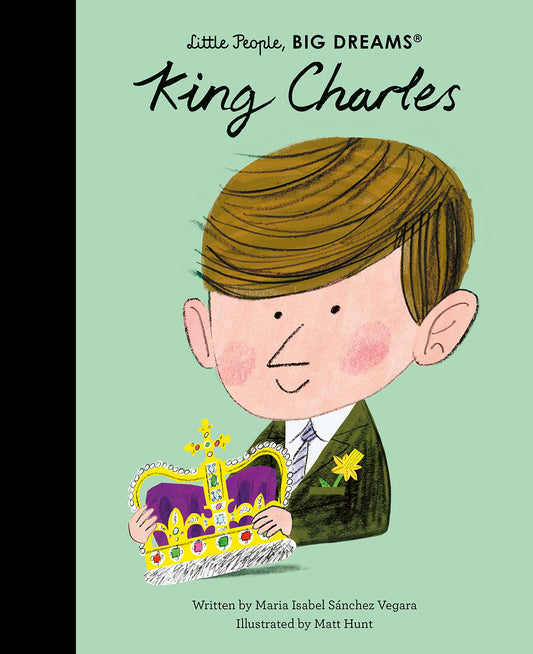 Little People Big Dreams King Charles Book