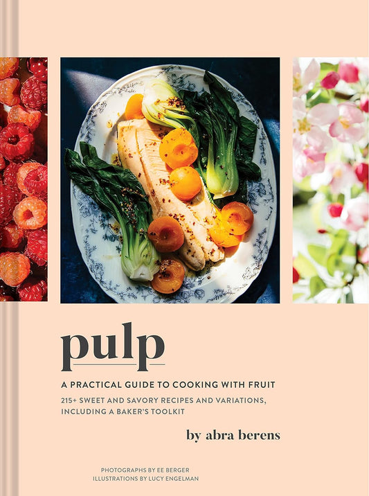 Pulp: A Practical Guide to Cooking With Fruit (LAST ONE)