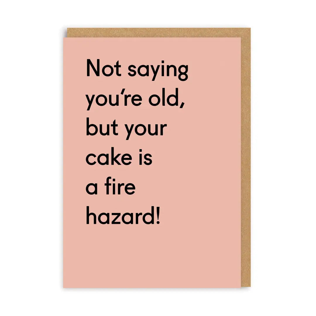 Your Cake Is A Fire Hazard Greeting Card