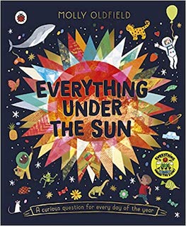 Everything Under The Sun: A Curious Question For Every Day Of The Year Book