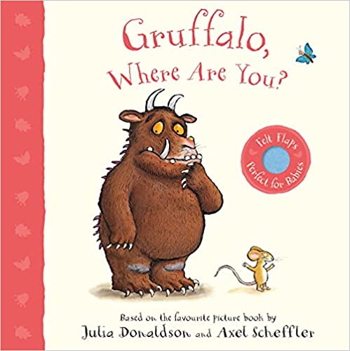 Gruffalo Where Are You? A Felt Flaps Book