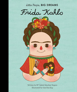 Little People Big Dreams: Frida Kahlo Book