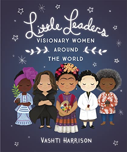 Little Leaders: Visionary Women Around The World Book