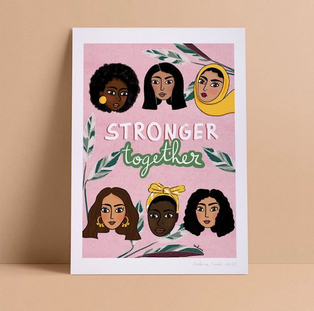 Stronger Together Print By Sakina Saïdi